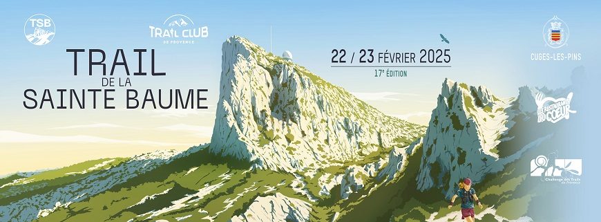 TRAIL DE LA SAINTE BAUME 2025 – Le défi montagnard au cœur de la Provence, présentation